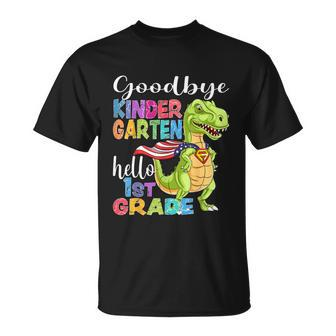 Goodbye Kindergarten Hello 1St Grade Graduation Last Day Unisex T-Shirt - Monsterry AU
