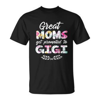 Great Moms Get Promoted To Gigi Grandma For Grammy T-shirt - Thegiftio UK