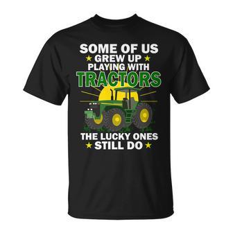 Grew Up Playing With Tractors Lucky Ones Still Do Tshirt Unisex T-Shirt - Monsterry CA