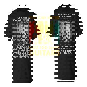 You Can Never Have Too Many Guitars S Music T-shirt - Thegiftio