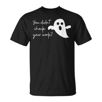 Halloween Math Teacher Ghost You Didnt Check Your Work Men Women T-shirt Graphic Print Casual Unisex Tee - Thegiftio UK