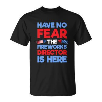 Have No Fear Fireworks Director Is Here Funny July Th Unisex T-Shirt - Monsterry CA
