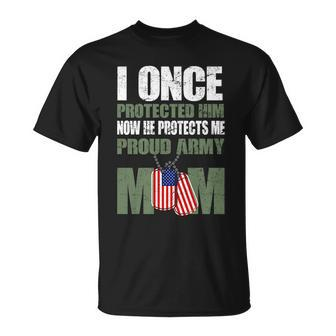 He Protects Me Now Proud Army Mom Tshirt Unisex T-Shirt - Monsterry CA