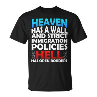 Heaven Has A Wall Hell Has Open Borders Unisex T-Shirt - Monsterry AU