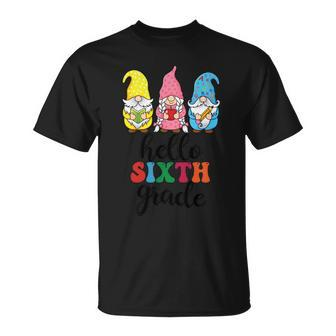 Hello Six Grade School Gnome Teacher Students Graphic Plus Size Shirt Unisex T-Shirt - Monsterry