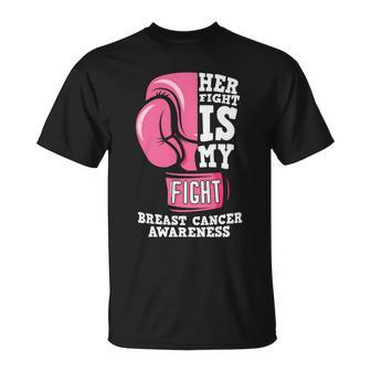 Her Fight Is My Fight Pink Ribbon Breast Caner Unisex T-Shirt - Monsterry
