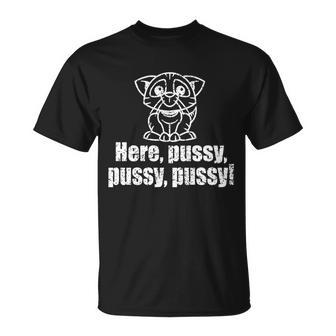 Here Pussy Pussy Pussy Cat Unisex T-Shirt - Monsterry AU