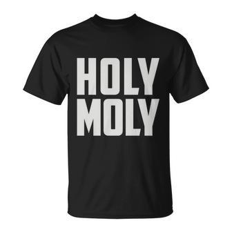 Holy Moly Unisex T-Shirt - Monsterry