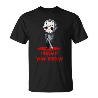 Horror Humor I Wish It Was Friday Serial Killer T-Shirt - Thegiftio UK