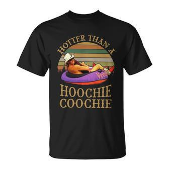 Hotter Than A Hoochie Coochie Daddy Vintage Retro Country Music Unisex T-Shirt - Monsterry DE