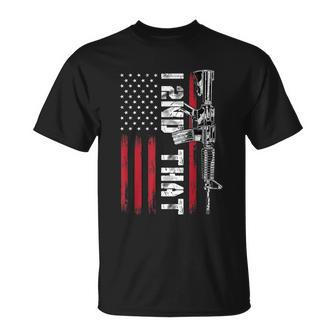 I 2Nd That Second Amendment Pro Gun American Flag Patriotic Unisex T-Shirt - Monsterry