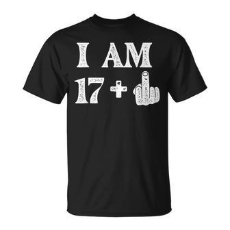I Am 17 Plus 1 Years Old 18Th Birthday 18 Years Old Bday Unisex T-Shirt - Seseable