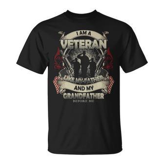 I Am A Veteran Like My Father And My Grandfather Before Me Unisex T-Shirt - Monsterry UK