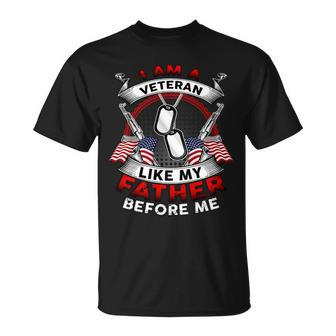 I Am A Veteran Like My Father Before Me Tshirt Unisex T-Shirt - Monsterry UK