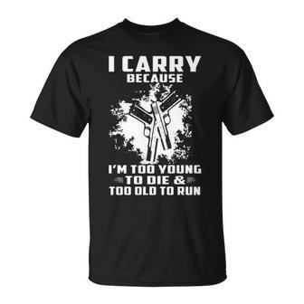 I Carry Because Unisex T-Shirt - Seseable