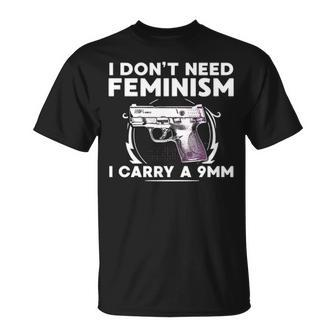 I Dont Need Feminism Unisex T-Shirt | Seseable CA