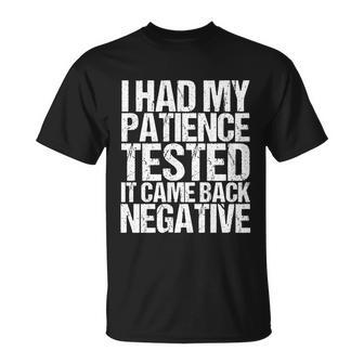 I Had My Patience Tested It Came Back Negative Funny Quotes Tshirt Unisex T-Shirt - Monsterry DE