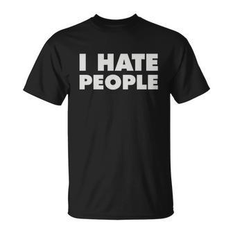 I Hate People V2 Unisex T-Shirt - Monsterry