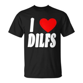 I Heart Dilfs V2 Unisex T-Shirt - Monsterry