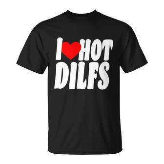 I Heart Hot Dilfs Unisex T-Shirt - Monsterry DE