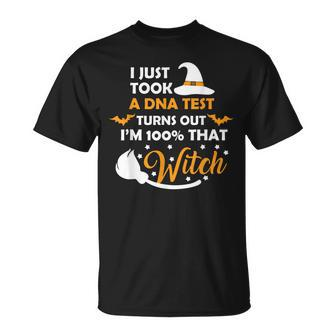 I Just Took Dna Test Turns Out Im 100 That Witch Halloween V2 Unisex T-Shirt - Seseable