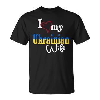 I Love My Ukrainian Wife Artistic Design Ukraine Unisex T-Shirt - Seseable