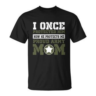 I Once Protected Him Proud Army Mom Tshirt Unisex T-Shirt - Monsterry CA