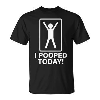 I Pooped Today Tshirt V2 Unisex T-Shirt - Monsterry UK
