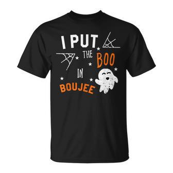 I Put Boo In Boujee Halloween Boo Ghost Unisex T-Shirt - Seseable