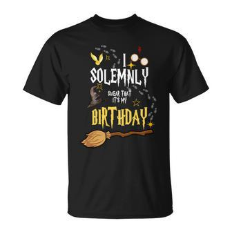 I Solemnly Swear That Its My Birthday Unisex T-Shirt - Monsterry