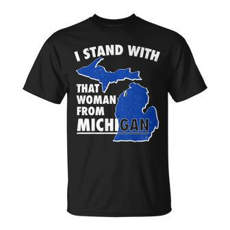 I Stand With That Woman From Michigan Support Unisex T-Shirt - Monsterry DE