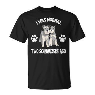 I Was Normal Two Schnauzers Ago Cute Schnauzer Lover Gift Men Women T-shirt Graphic Print Casual Unisex Tee - Thegiftio UK