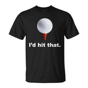 Id Hit That Funny Golf Unisex T-Shirt - Monsterry UK