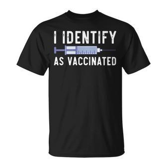 I Identify As Vaccinated T-shirt - Thegiftio UK