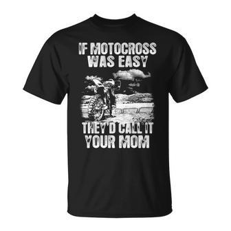 If Motocross Was Easy Unisex T-Shirt - Seseable