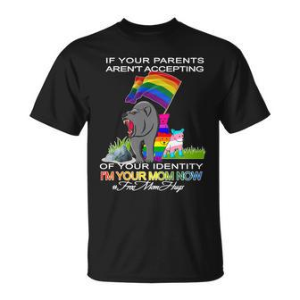 If Your Parents Arent Accepting Im Your Mom Now Lgbt Hugs Unisex T-Shirt - Monsterry UK