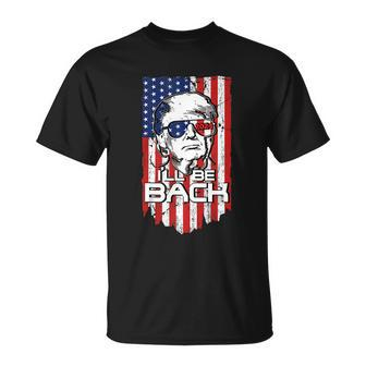 Ill Be Back Trump 2024 4Th Of July American Flag Patriotic Unisex T-Shirt - Monsterry AU
