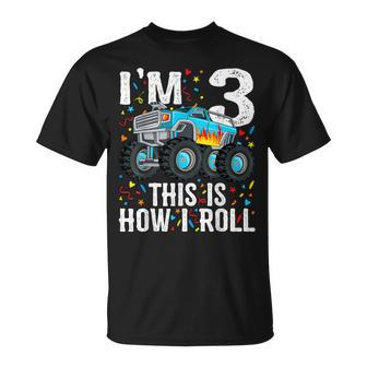 Im 3 This Is How I Roll Monster Truck 3Rd Birthday Boy Unisex T-Shirt - Seseable
