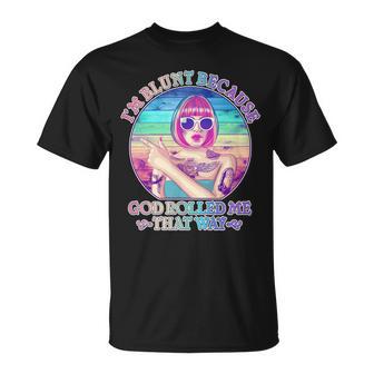 Im Blunt Because God Rolled Me That Way Retro Tattoo Unisex T-Shirt - Monsterry UK