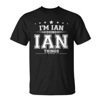 Im Ian Doing Ian Things Unisex T-Shirt - Monsterry CA