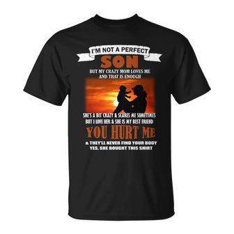 Im Not A Perfect Son But My Crazy Mom Loves Me Tshirt Unisex T-Shirt - Monsterry UK