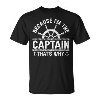 Im The Captain Boat Owner Boating Lover Funny Boat Captain Unisex T-Shirt - Seseable