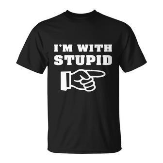 Im With Stupid Unisex T-Shirt - Monsterry