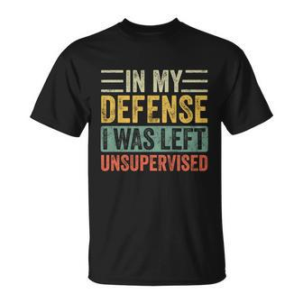In My Defense I Was Left Unsupervised Funny Retro Vintage Gift Unisex T-Shirt - Monsterry AU
