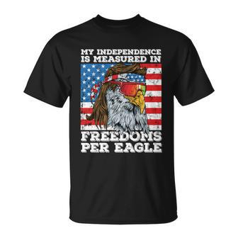 Independence Measured In Freedoms Per Eagle Usa 4Th Of July Cute Gift Unisex T-Shirt - Monsterry UK