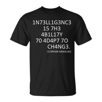 Intelligence Is The Ability To Adapt To Change Smart Tshirt Unisex T-Shirt - Monsterry