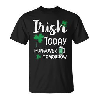 Irish Today Hungover Tomorrow St Patricks Day V2 T-shirt - Thegiftio UK