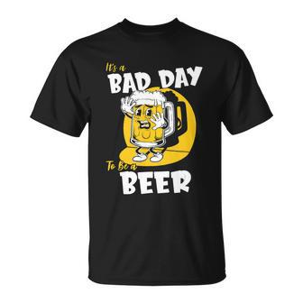 Its A Bad Day To Be A Beer Fathers Day T-Shirt - Thegiftio UK