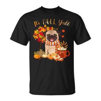Its Fall Yall Pug Dog Halloween Autumn Funny Unisex T-Shirt - Seseable