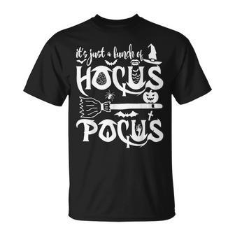 Its Just A Bunch Of Hocus Pocus Funny Halloween Apparel Unisex T-Shirt - Seseable